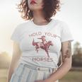 Retro Cowboy Hold Your Horse Rodeo Wild West Country Cowgirl Women T-shirt Gifts for Her