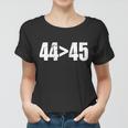44 45 44Th President Is Greater Than The 45Th Tshirt Women T-shirt