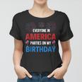 4Th Of July Birthday Funny Birthday Born On 4Th Of July Women T-shirt