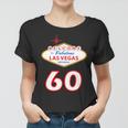 60 Years Old In Vegas - 60Th Birthday Tshirt Women T-shirt