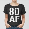 80 Af 80Th Birthday Women T-shirt