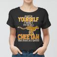 Always Be A Cheetah Tshirt Women T-shirt