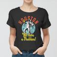 Astronaut Houston We Have A Problem Women T-shirt