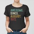 Awesome Since August 1972 50 Years Old 50Th Birthday  Women T-shirt