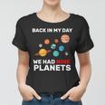 Back In My Day We Had Nine Planets Tshirt Women T-shirt