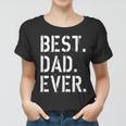 Best Dad Ever Fathers Day Tshirt Women T-shirt