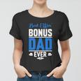 Best Effin Bonus Dad Ever Women T-shirt