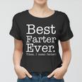 Best Farter Ever Yikes I Mean Father Women T-shirt