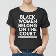 Black Women Belong On The Court Sistascotus Shewillrise Women T-shirt