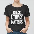 Blmgift Black Literacy Matters Cool Gift Women T-shirt