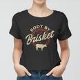 Body By Brisket Pitmaster Bbq Lover Smoker Grilling Women T-shirt