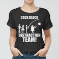 Cock Block Distraction Team Tshirt Women T-shirt