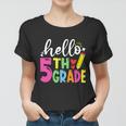 Cute Hello Fifth Grade Outfit Happy Last Day Of School Great Gift Women T-shirt