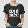 Dad And Pop Pop Women T-shirt