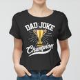 Dad Joke World Champion Women T-shirt