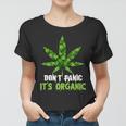 Dont Panic Its Organic Medical Marijuana Tshirt Women T-shirt