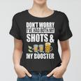 Dont Worry Had Both My Shots And Booster Funny Women T-shirt
