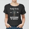 Family Farms Are The Backbone Of America Farm Lover Farming Women T-shirt