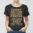 Fight The Good Fight Christian Faith Women T-shirt