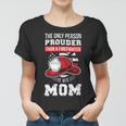 Firefighter Proud Firefighter Mom Fireman Mother Fireman Mama Women T-shirt