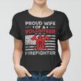 Firefighter Proud Wife Of A Volunteer Firefighter Fire Wife Women T-shirt