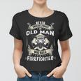 Firefighter Retired Firefighter Gifts Retired Firefighter V2 Women T-shirt