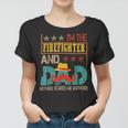 Firefighter Vintage Im The Firefighter And Dad Funny Dad Mustache Lover Women T-shirt