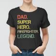 Firefighter Vintage Style Dad Hero Firefighter Legend Fathers Day Women T-shirt