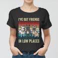 French Bulldog Dog Ive Got Friends In Low Places Funny Dog Women T-shirt