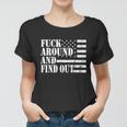 Fuck Around And Find Out American Usa Flag Funny Tshirt Women T-shirt