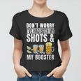 Funny Dont Worry Ive Had Both My Shots And Booster Funny Vaccine Gift Tshirt Women T-shirt