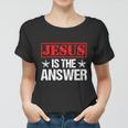 Funny Jesus Is The Answer Christian Faith Women T-shirt