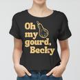 Funny Thanksgiving Oh My Gourd Becky Women T-shirt