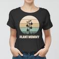 Gardening Plant Mommy Plant Tree Design Women T-shirt