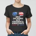 Girls Just Want To Have Fundamental Womens Rights Women T-shirt