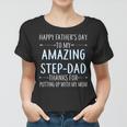 Happy Fathers Day To My Amazing Stepdad Women T-shirt