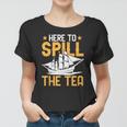 Here To Spill The Tea Usa Independence 4Th Of July Graphic Women T-shirt