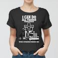 I Can Do All Things Through Christ Truck Driver Women T-shirt