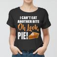 I Cant Eat Another Bite Oh Look Pie Tshirt Women T-shirt