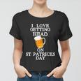 I Love Getting Head On St Patricks Day Adult Funny V2 Women T-shirt