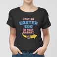 I Put Easter Egg In Basket Funny Pregnancy Announcement Dad Women T-shirt