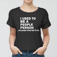 I Used To Be A People Person Tshirt Women T-shirt