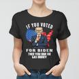 If You Voted For Biden Then You Owe Me Gas Money Joe Biden Women T-shirt