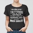 Im A Tattooed Dad Women T-shirt
