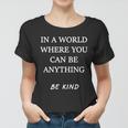 In A World Where You Can Be Anything Be Kind Quote Women T-shirt