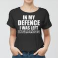 In My Defense I Was Left Unsupervised Retro Vintage Distress Women T-shirt