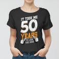 It Took Me 50 Years To Look This Good- Birthday 50 Years Old Women T-shirt
