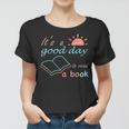 Its Good Day To Read Book Funny Library Reading Lovers Women T-shirt