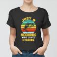 Just A Mechanic Fishing Funny Women T-shirt