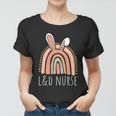L And D Nurse Labor And Delivery Nurse Easter Gift Women T-shirt